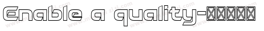Enable a quality字体转换